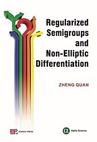 Regularized Semigroups and Non-Elliptic Differential Operators (Hardcover)
