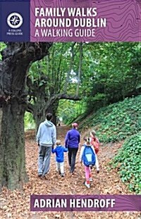 Family Walks Around Dublin: A Walking Guide (Paperback)