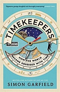 Timekeepers : How the World Became Obsessed with Time (Paperback, Main)