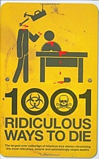 1001 Ridiculous Ways to Die (Hardcover)