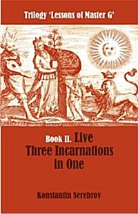 Live Three Incarnations in One (Paperback)