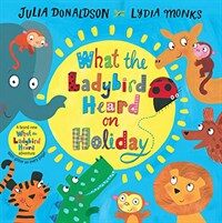What the Ladybird Heard on Holiday (Hardcover, Main Market Ed.)