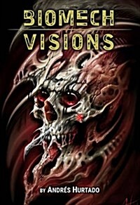 Andres Hurtado: Biomech Visions (Paperback)