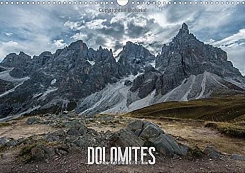 Dolomites / UK-Version 2018 : The Bizarre Rockneedles are a Must See for Mountainlovers. (Calendar, 5 ed)