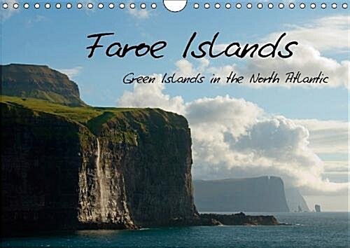 Faroe Islands / UK-Version 2018 : Green Islands in the North Atlantic. (Calendar, 5 ed)