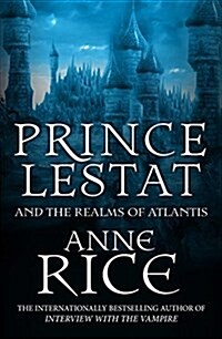 Prince Lestat and the Realms of Atlantis : The Vampire Chronicles 12 (Paperback)