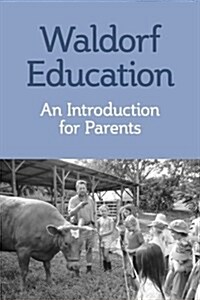 Waldorf Education : An Introduction for Parents (Paperback)