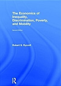 The Economics of Inequality, Discrimination, Poverty, and Mobility (Hardcover, 2 ed)