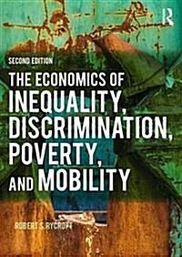 The Economics of Inequality, Discrimination, Poverty, and Mobility (Paperback, 2 ed)