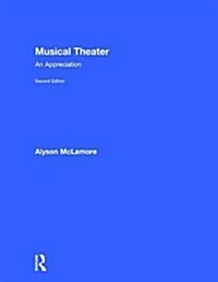 Musical Theater : An Appreciation (Hardcover, 2 ed)