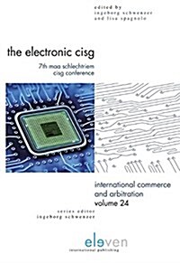 The Electronic Cisg: 7th Maa Schlechtriem Cisg Conference Volume 24 (Hardcover)