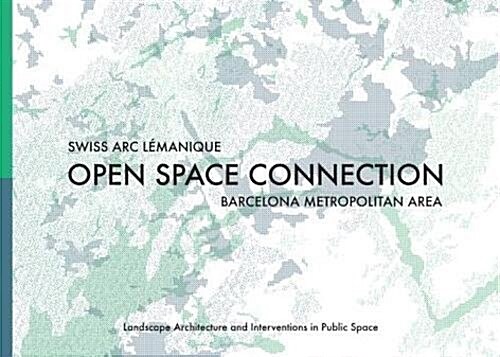 OPEN SPACE CONNECTION SWISS ARC LEMANIQU (Paperback)