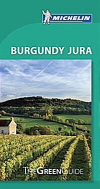 Burgundy Jura - Michelin Green Guide : The Green Guide (Paperback, 8 ed)