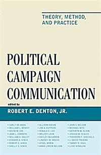 Political Campaign Communication: Theory, Method, and Practice (Hardcover)