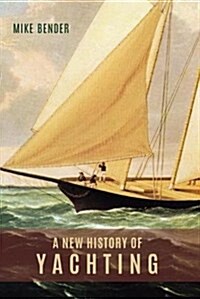 A New History of Yachting (Hardcover)