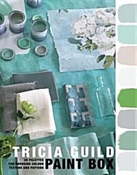 Tricia Guild paint box : 45 palettes for choosing colour texture and pattern