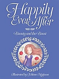 Happily Ever After : Beauty and the Beast (Paperback)