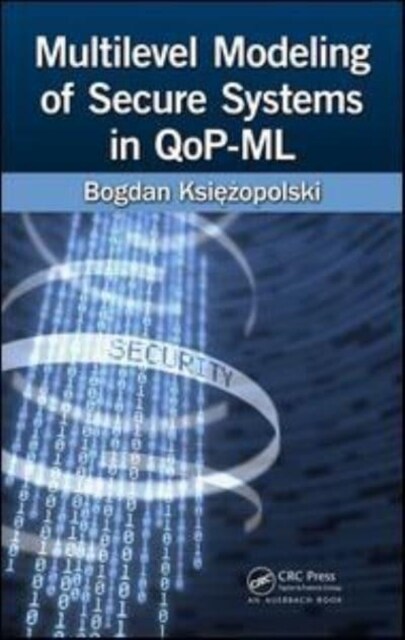 Multilevel Modeling of Secure Systems in QoP-ML (Paperback)