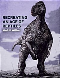 Recreating an Age of Reptiles (Paperback)