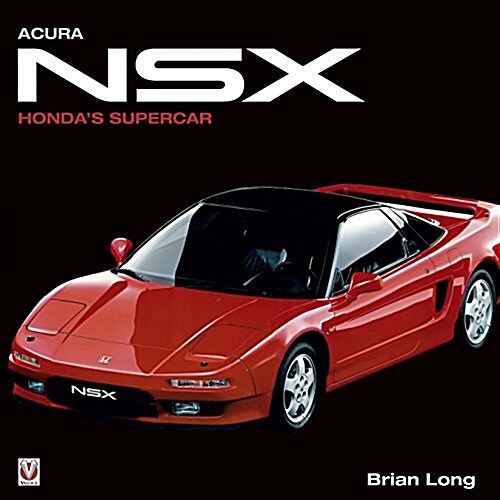 Acura NSX : Hondas Supercar (Hardcover, 2 Revised edition)