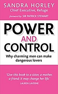 Power and Control : Why Charming Men Can Make Dangerous Lovers (Paperback)