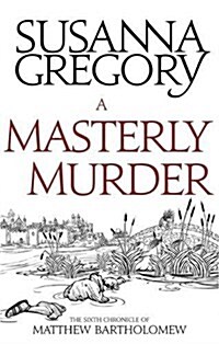A Masterly Murder : The Sixth Chronicle of Matthew Bartholomew (Paperback)