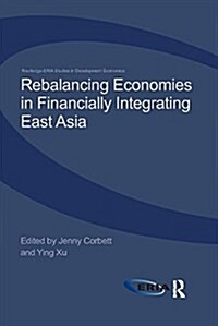 Rebalancing Economies in Financially Integrating East Asia (Paperback)