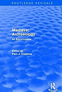 Routledge Revivals: Medieval Archaeology (2001) : An Encyclopedia (Hardcover)