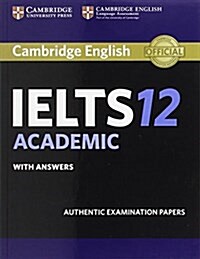 Cambridge IELTS 12 Academic Students Book with Answers : Authentic Examination Papers (Paperback)