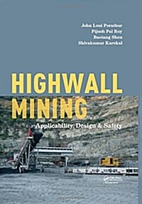 Highwall Mining : Applicability, Design & Safety (Hardcover)