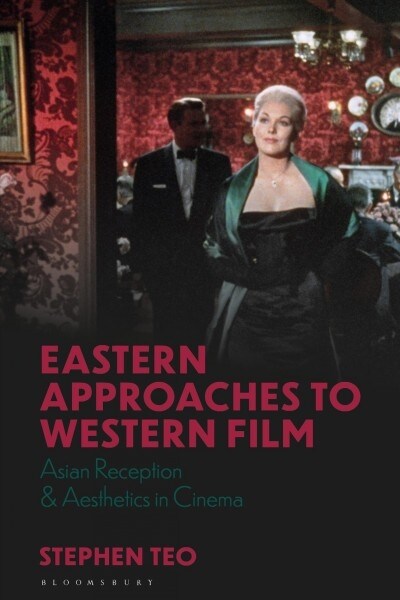 Eastern Approaches to Western Film : Asian Reception and Aesthetics in Cinema (Hardcover)