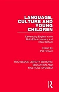 Language, Culture and Young Children : Developing English in the Multi-ethnic Nursery and Infant School (Hardcover)