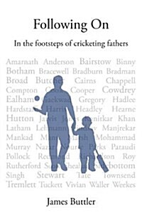 Following on : In the Footsteps of Cricketing Fathers (Hardcover)