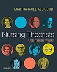 Nursing Theorists and Their Work (Paperback, 9)