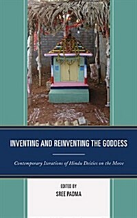 Inventing and Reinventing the Goddess: Contemporary Iterations of Hindu Deities on the Move (Paperback)