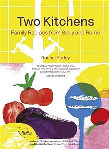 Two Kitchens : 120 Family Recipes from Sicily and Rome (Hardcover)