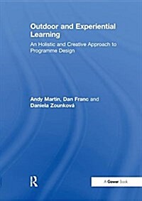 Outdoor and Experiential Learning : An Holistic and Creative Approach to Programme Design (Paperback)