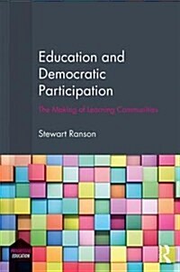 Education and Democratic Participation : The Making of Learning Communities (Hardcover)