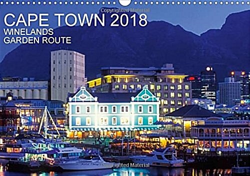 Cape Town 2018 2018 : Winelands Garden Route - 13 Fascinating Photographs of Cape Town, the Winelands and the Garden Route (Calendar, 5 ed)