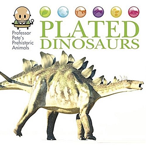 Professor Petes Prehistoric Animals: Plated Dinosaurs (Hardcover, Illustrated ed)