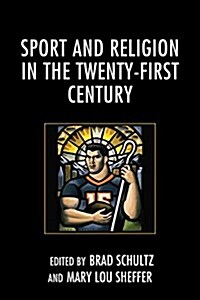 Sport and Religion in the Twenty-First Century (Paperback)