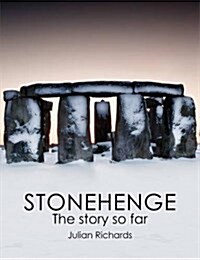 Stonehenge : The story so far (Hardcover, 2 Revised edition)