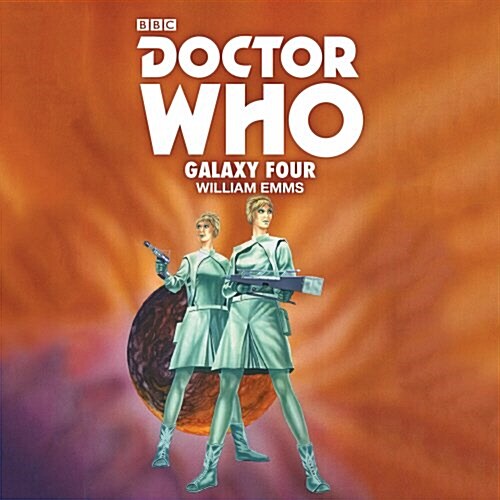 Doctor Who: Galaxy Four : 1st Doctor Novelisation (CD-Audio, Unabridged ed)