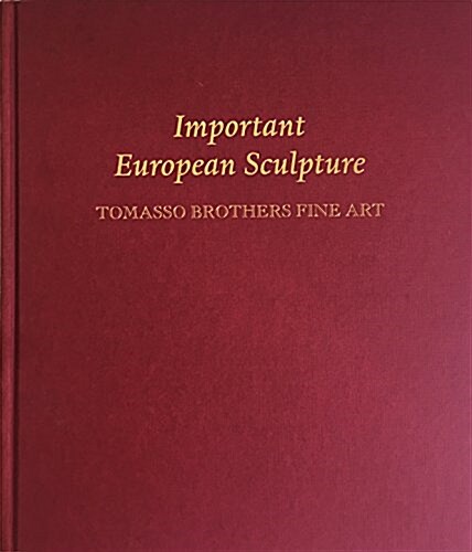 Important European Sculpture : Tomasso Brothers Fine Art (Hardcover)