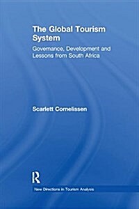 The Global Tourism System : Governance, Development and Lessons from South Africa (Paperback)