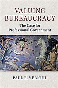 Valuing Bureaucracy : The Case for Professional Government (Paperback, 2 Rev ed)