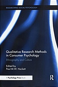 Qualitative Research Methods in Consumer Psychology : Ethnography and Culture (Paperback)