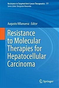 Resistance to Molecular Therapies for Hepatocellular Carcinoma (Hardcover, 2017)