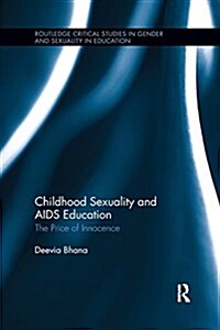 Childhood Sexuality and AIDS Education : The Price of Innocence (Paperback)