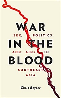 War in the Blood : Sex, Politics and AIDS in Southeast Asia (Paperback, 2 New edition)